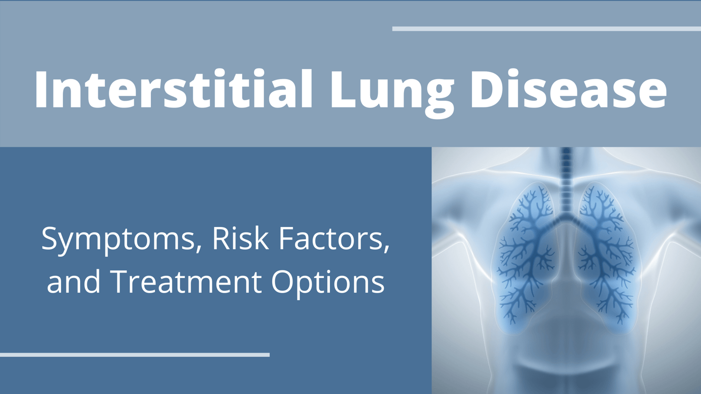 Interstitial Lung Disease Symptoms Risk Factors And Treatment Options